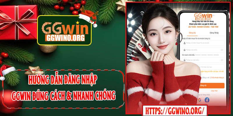 Hướng Dẫn Đăng Nhập GGWIN Đúng Cách & Nhanh Chóng