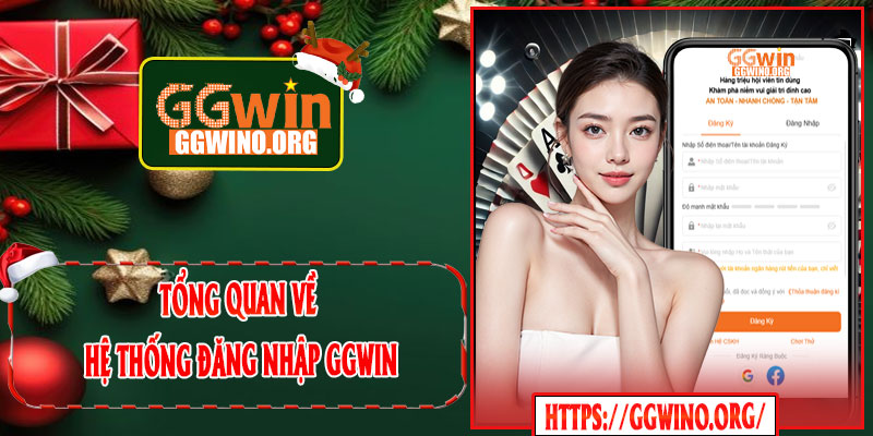 Tổng Quan Về Hệ Thống Đăng Nhập GGWIN