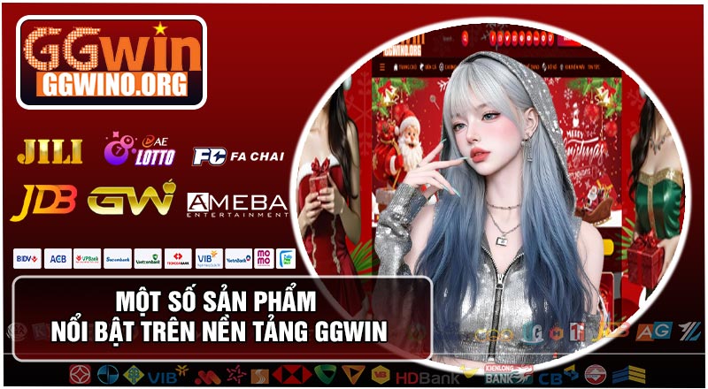 Một số sản phẩm nổi bật trên nền tảng GGWIN